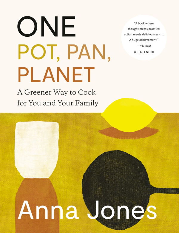 Book Cover: One: Pot, Pan, Planet : A Greener Way to Cook for You and Your Family: A Cookbook