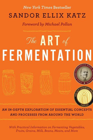 Book Cover: The Art of Fermentation: An In-depth Exploration of Essential Concepts and Processes from Around the World