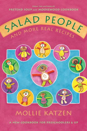 Book Cover: Salad People and More Real Recipes : A New Cookbook for Preschoolers & Up