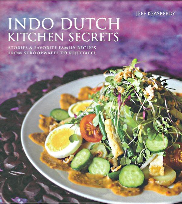 Book Cover: Indo Dutch Kitchen Secrets: Stories and Favorite Family Recipes from Stroopwafel