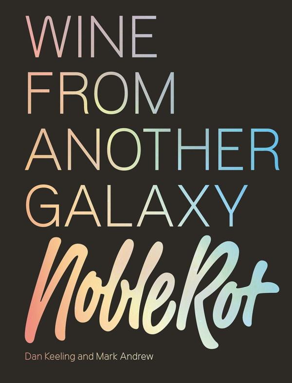 Book Cover: Noble Rot, Wine from Another Galaxy