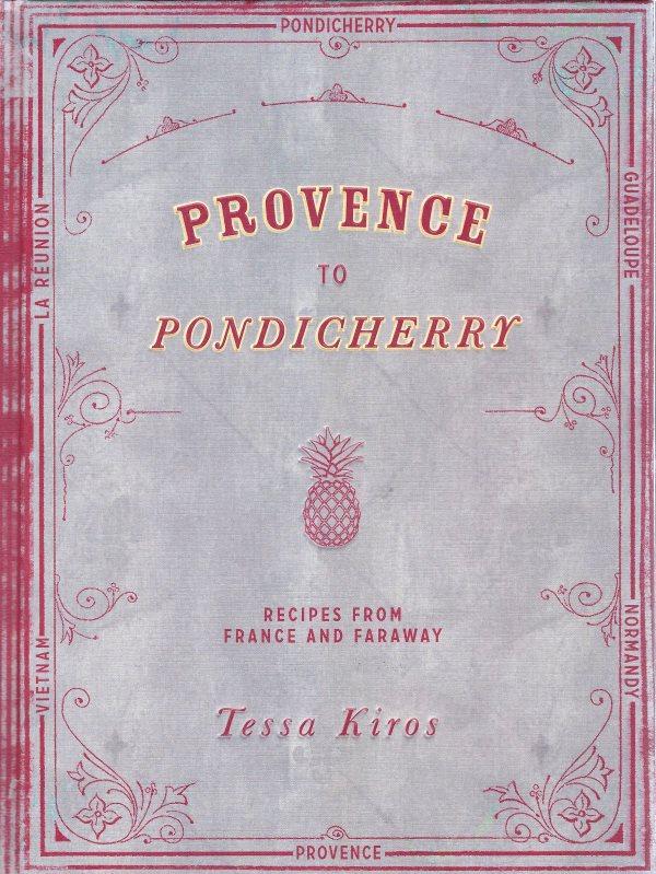 Book Cover: Provence to Pondicherry: Recipes from France and Faraway`