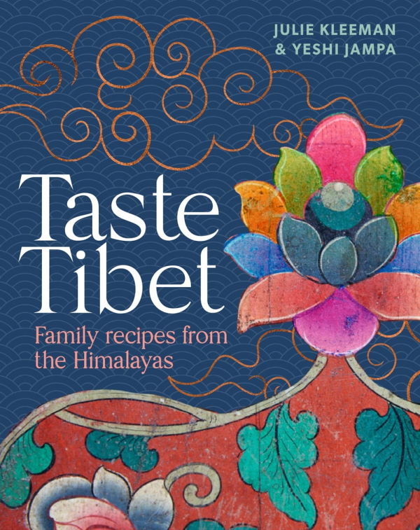 Book Cover: Taste Tibet: Family Recipes from the Himalayas