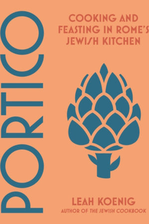 Book Cover: Portico: Cooking and Feasting in Rome's Jewish Kitchen