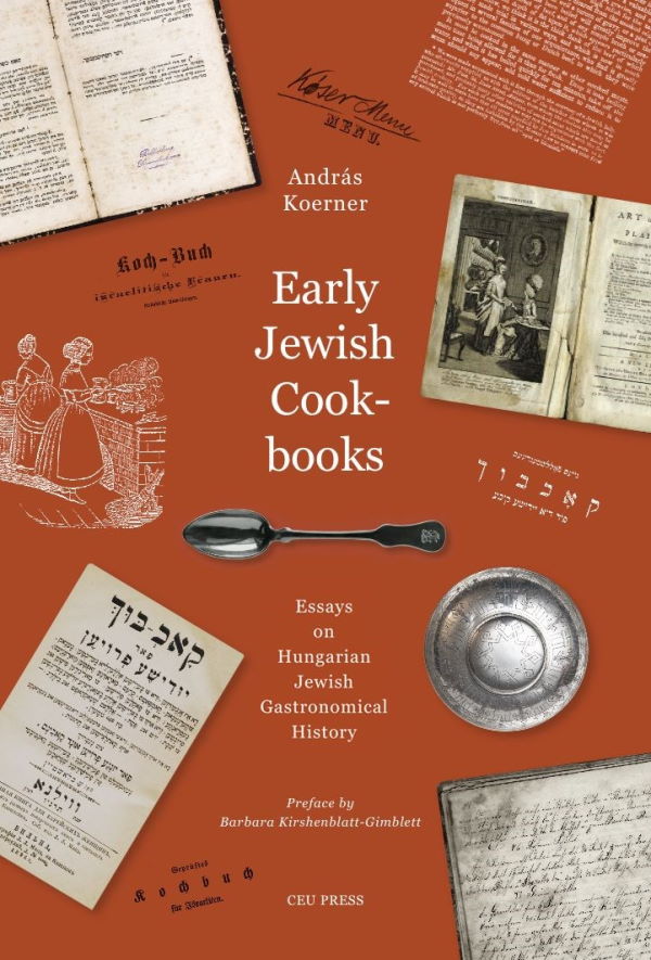 Book Cover: Early Jewish Cookbooks: Essays on the History of Hungarian Jewish Gastronomy