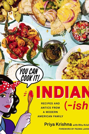 Book Cover: Indian-ish: Recipes and Antics from a Modern American Family