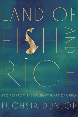 Book Cover: Land of Fish and Rice: Recipes from the Culinary Heart of China
