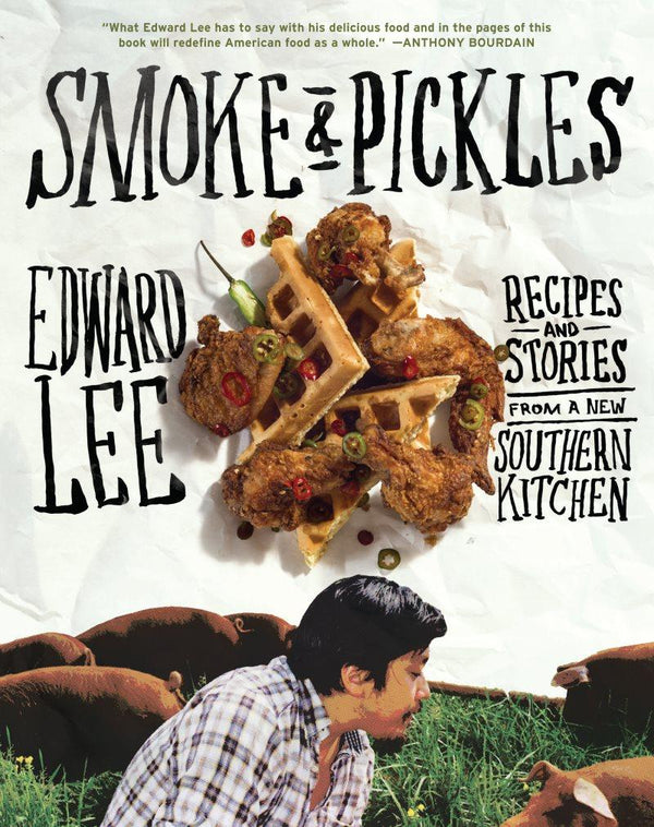 Book Cover: Smoke & Pickles: Recipes and Stories from a New Southern Kitchen