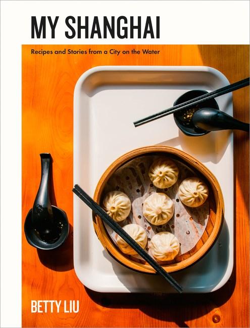 Book Cover: My Shanghai: Recipes and Stories from a City on the Water