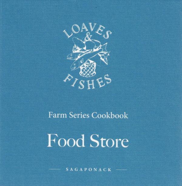 Book Cover: Food Store: A Loaves & Fishes Farm Series Coobook—January, Sagaponack