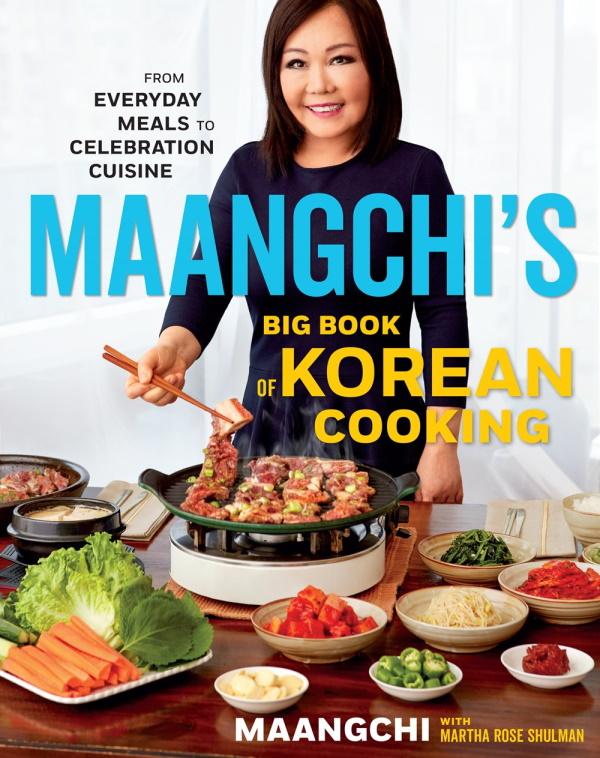 Book Cover: Maangchi's Big Book of Korean Cooking: from Everyday Meals to Celebration Cuisine