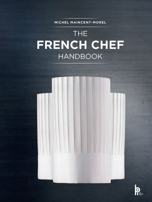 Book Cover: The French Chef Handbook: La Cuisine De Reference