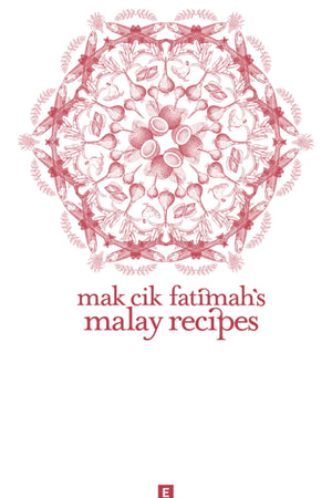 Book Cover: Mak Cik Fatimah’s Malay Recipes