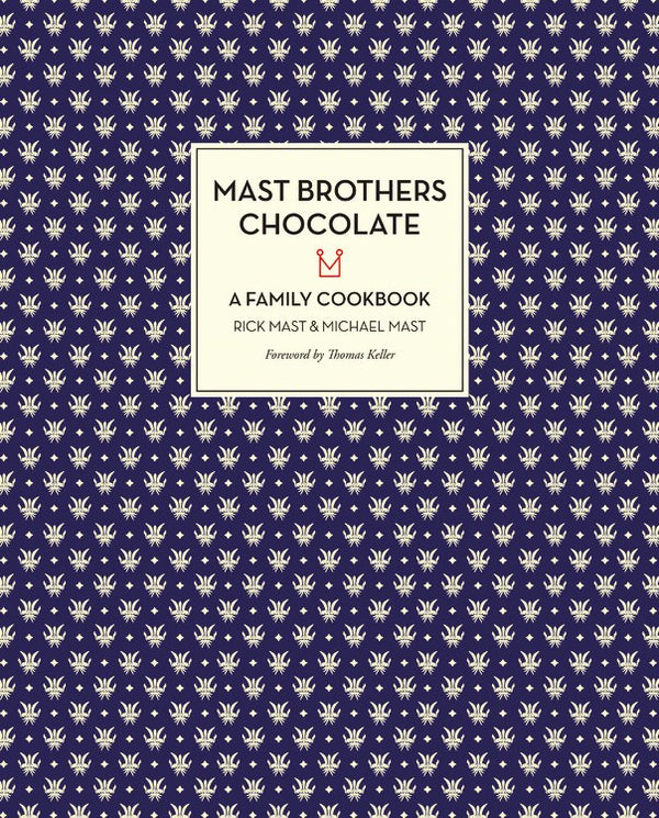Book Cover: Mast Brothers Chocolate: a Family Cookbook