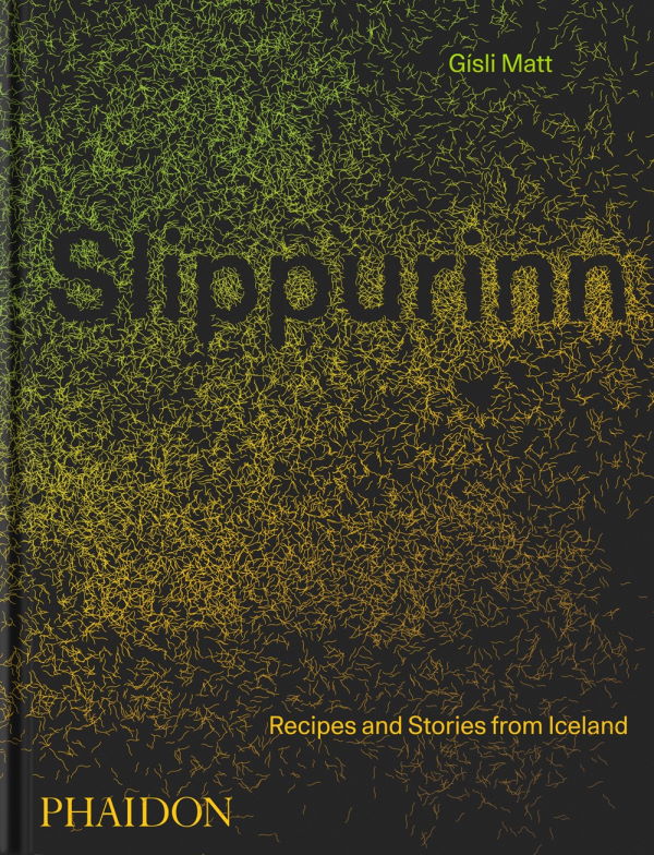 Book Cover: Slippurinn: Recipes and Stories from Iceland (signed edition)