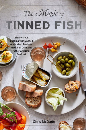 Book Cover: The Magic of Tinned Fish: Elevate your Cooking with Canned Anchovies, Sardines, Mackerel, Crab, and Other Amazing Seafood