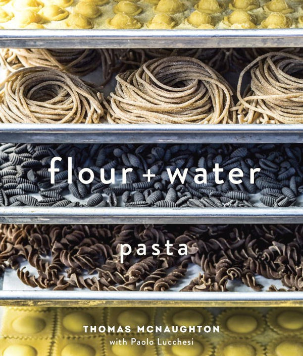 Book Cover: Flour and Water: Pasta