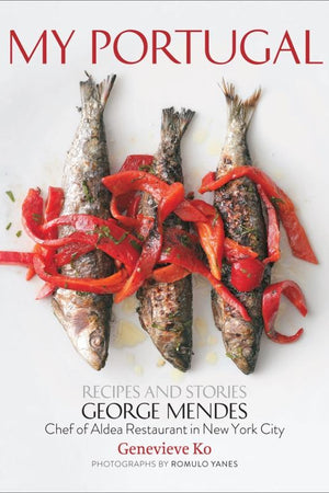 Book Cover: My Portugal: Recipes and Stories by George Mendes