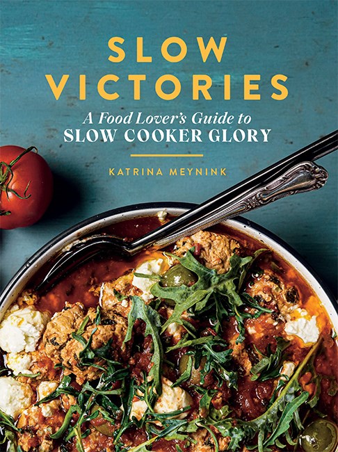 Book Cover: Slow Victories: A Food Lover's Guide to Slow Cookery Glory