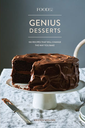Book Cover: Food52 Genius Desserts: 100 Recipes That Will Change the Way You Bake