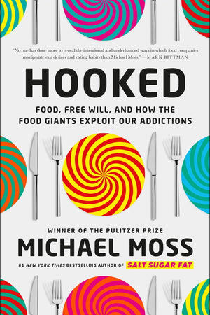 Book Cover: Hooked: Food, Free Will, and How the Food Giants Exploit Our Addictions