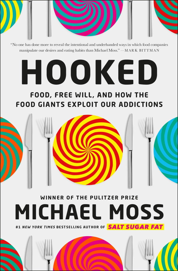 Book Cover: Hooked: Food, Free Will, and How the Food Giants Exploit Our Addictions