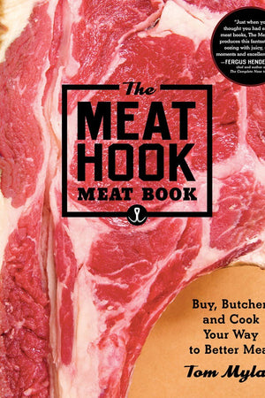 Book Cover: The Meat Hook: Buy, Butcher, and Cook Your Way to Better Meat