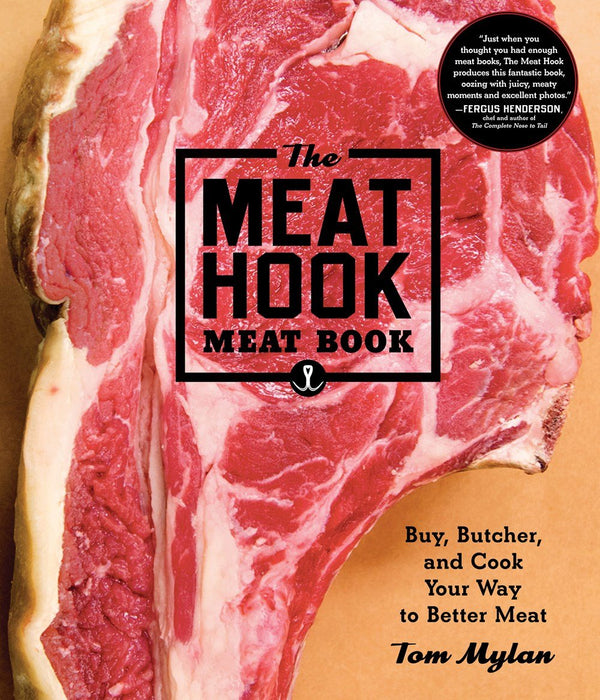 Book Cover: The Meat Hook: Buy, Butcher, and Cook Your Way to Better Meat