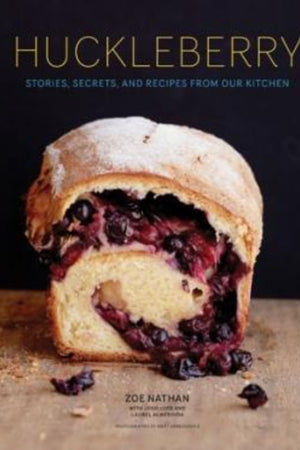 Book Cover: Huckleberry: Stories, Secrets, and Recipes from Our Kitchen