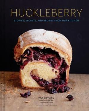 Book Cover: Huckleberry: Stories, Secrets, and Recipes from Our Kitchen