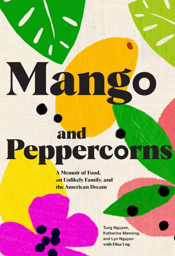 Book Cover: Mango and Peppercorns: A Memoir of Food, and Unlikely Family, and the American Dream