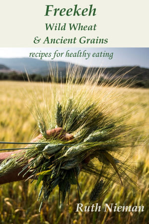 Book Cover: Freekeh: Wild Wheat and Ancient Grains