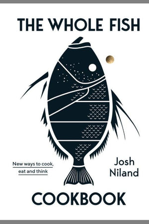 Book Cover: The Whole Fish: New Way to Cook, Eat and Think