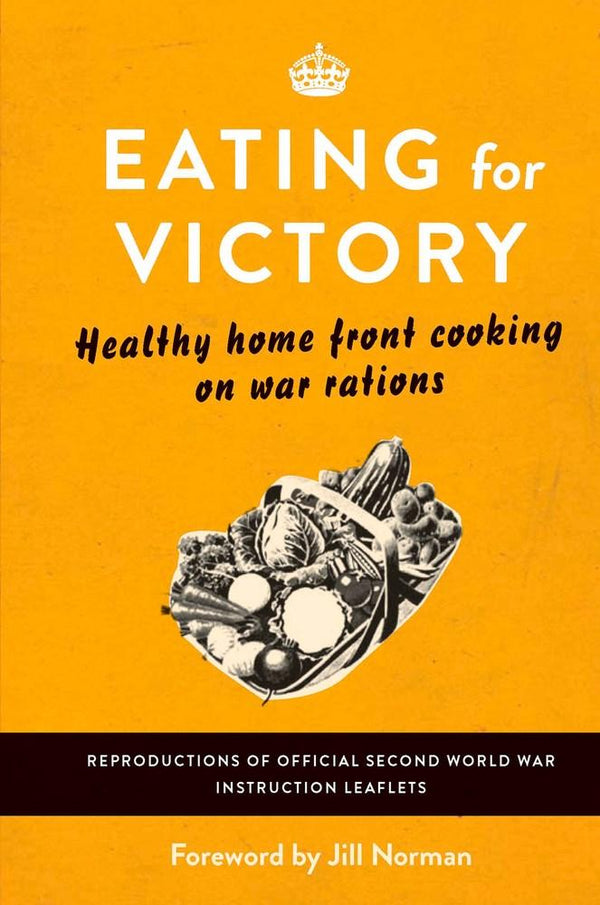 Book Cover: Eating for Victory: Healthy Home Front Cooking on War Rations