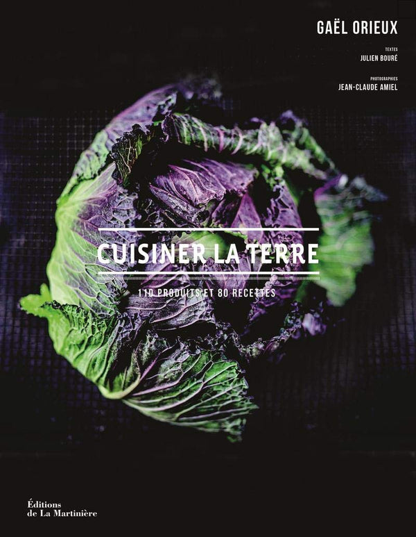 Book Cover: Cuisiner La Terre: 110 Produits et 80 Recettes