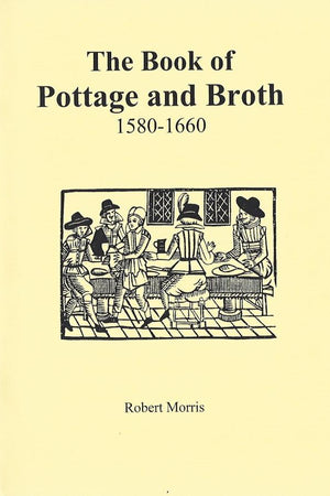 Book Cover: The Book of Pottage and Broths 1580-1660