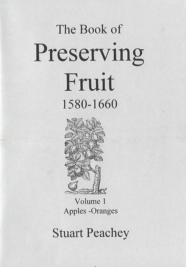 Book Cover: Book of Preserving Fruit, 1580-1660, Volume 2 Peaches-Strawberries