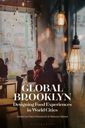 Book Cover: Global Brooklyn: Designing Food Experiences in World Cities