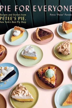 Book Cover: Pie for Everyone: Recipes and Stories from Petee's Pies