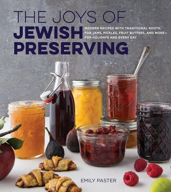 Book Cover: Joys of Jewish Preserving, The: Modern Recipes With Traditional Roots