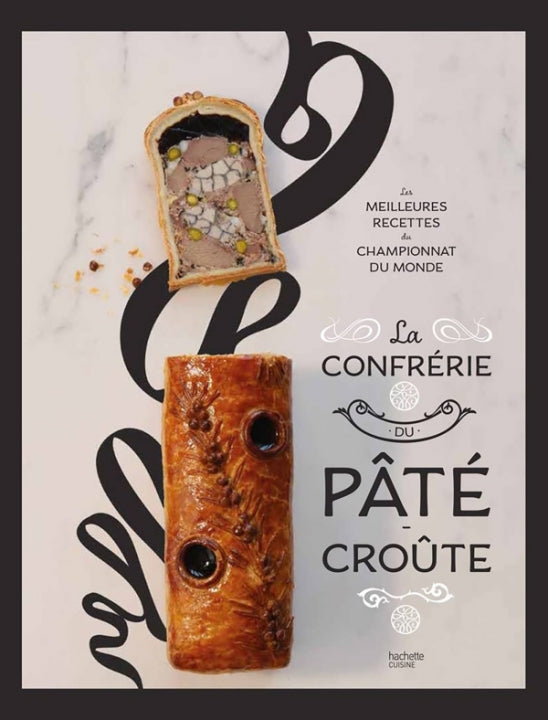Book Cover: Confrerie Du Pate Croute, La: Les Meilleures Recettes Du Championnat Du Monde