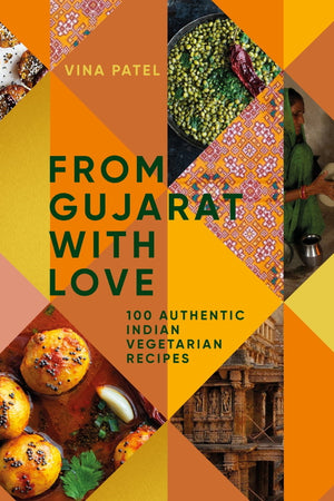 Book Cover: From Gujarat, With Love: 100 Easy Indian Vegetarian Recipes