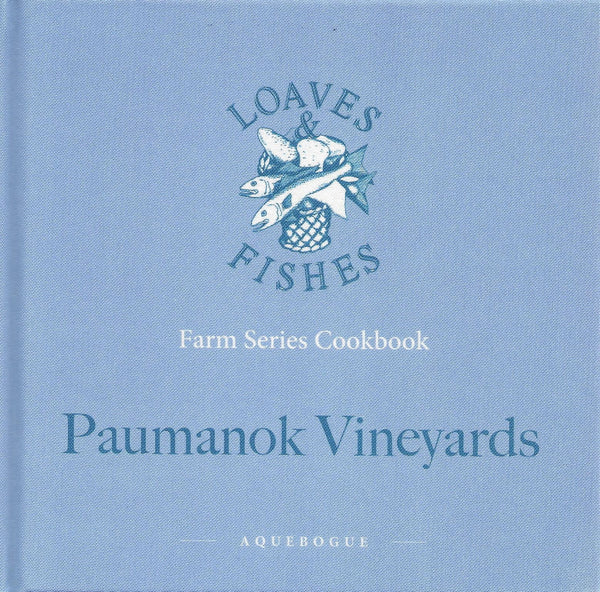 Book Cover: Paumanok Vineyards: Loaves & Fishes Farm Series Cookbook