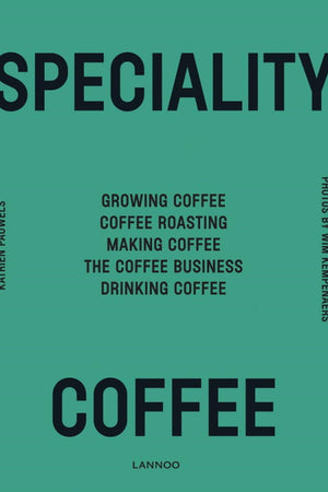 Book Cover: Specialty Coffee; Growing Coffee, Coffee Roasting, Making Coffee, the Coffee Bus