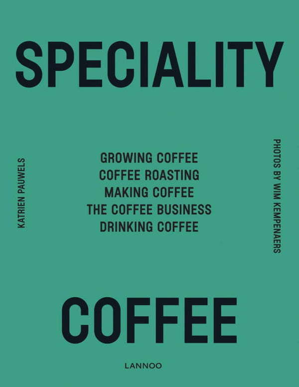 Book Cover: Specialty Coffee; Growing Coffee, Coffee Roasting, Making Coffee, the Coffee Bus