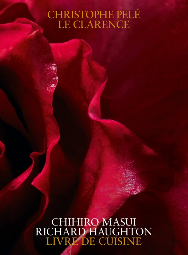Book Cover: Christophe Pele, Le Clarence; Livre De Cuisine