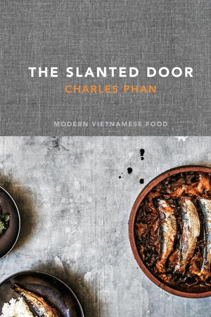 Book Cover: The Slanted Door: Modern Vietnamese Food