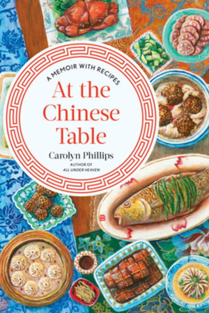 Book Cover: At the Chinese Table: A Memoir with Recipes