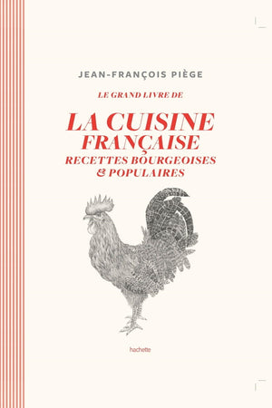 Book Cover: Le Grand Livre de La Cuisine Francaise: Recettes Bourgeoises & Populaires