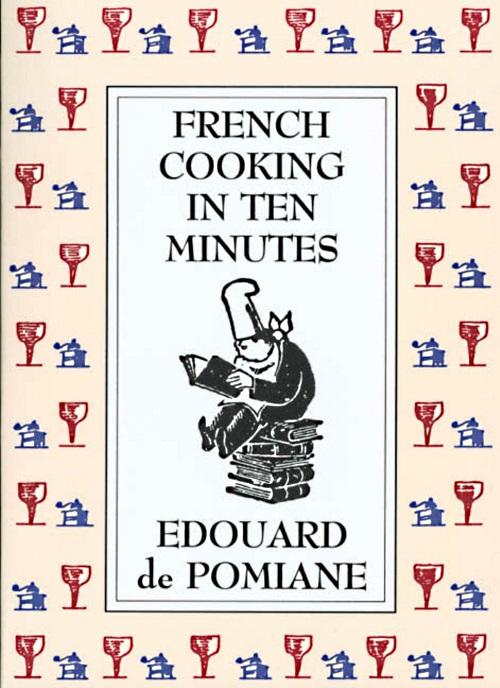 Book Cover: French Cooking in Ten Minutes : or Adapting to the Rhythm of Modern Life